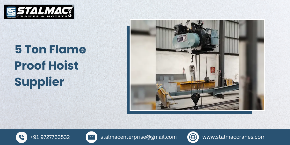 5 Ton Flame Proof Hoist Supplier – Stalmac Enterprise