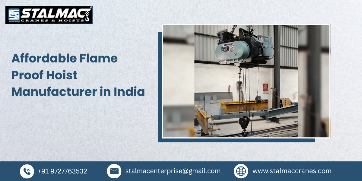 Affordable Flame Proof Hoist Manufacturer in India – Stalmac Enterprise