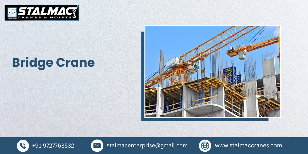 Bridge Crane Manufacturer in India – Stalmac Enterprise