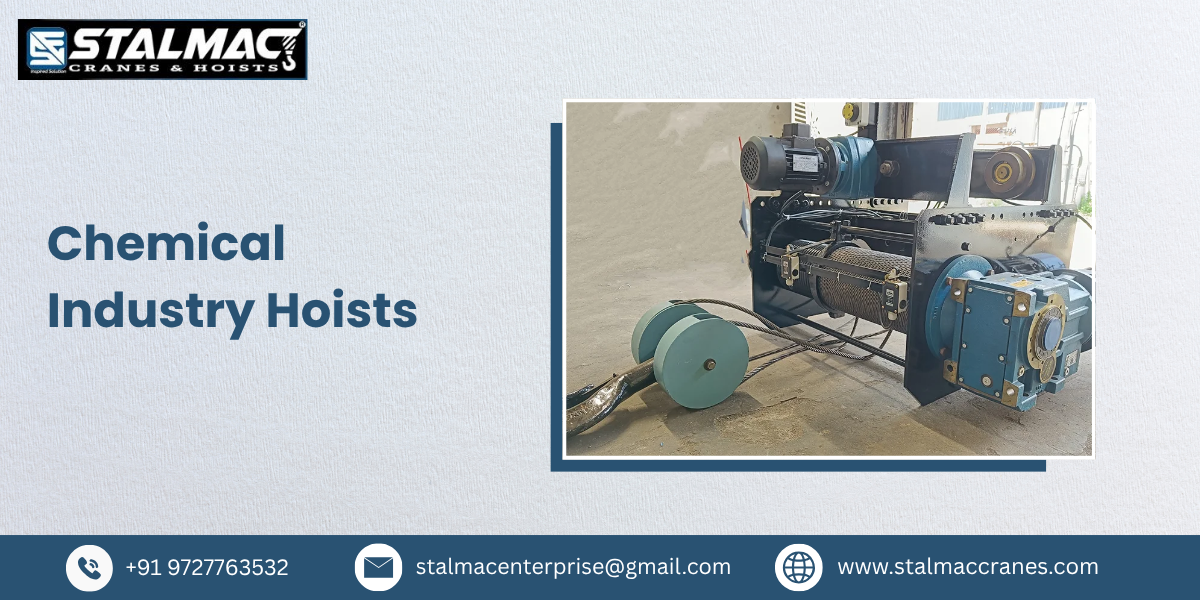 Chemical Industry Hoists Manufacturer in India – Stalmac Enterprise