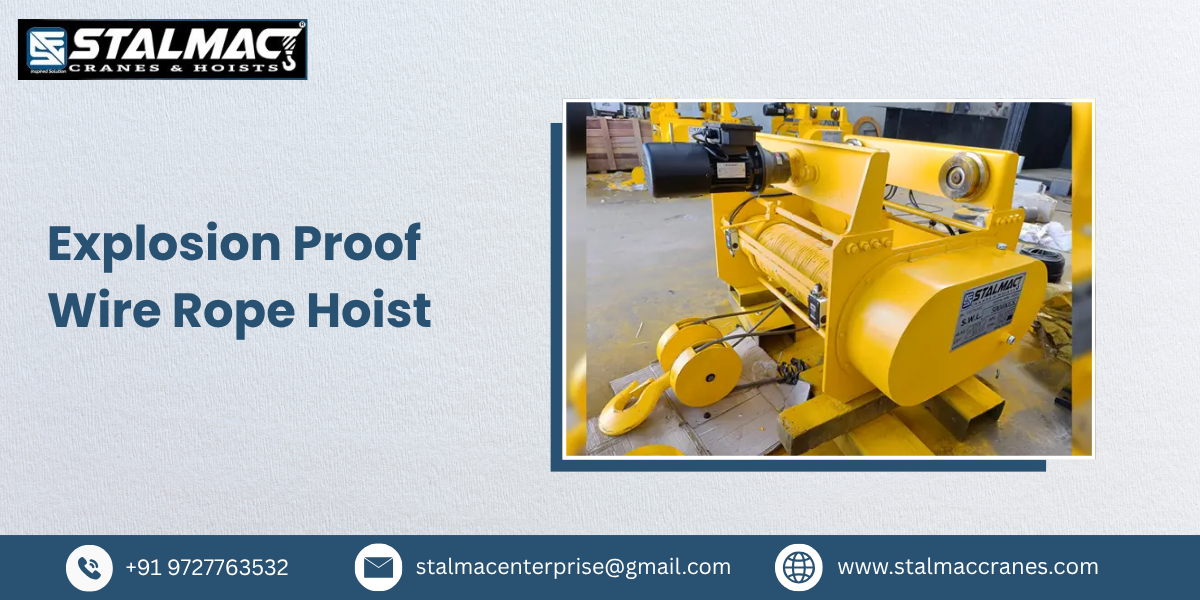 Explosion Proof Wire Rope Hoist Manufacturer in India – Stalmac Enterprise