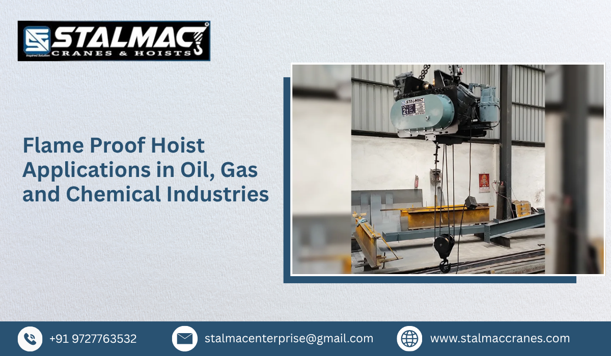 Flame Proof Hoist Applications in Oil, Gas and Chemical Industries