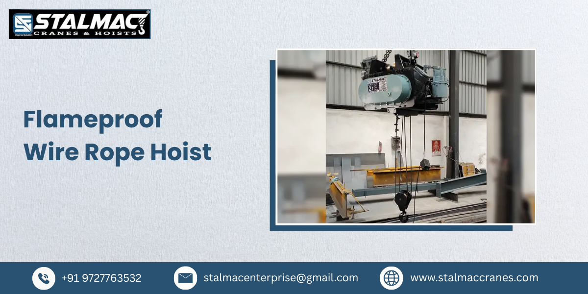 Flameproof Wire Rope Hoist Manufacturer in Ahmedabad, Gujarat – Stalmac Enterprise