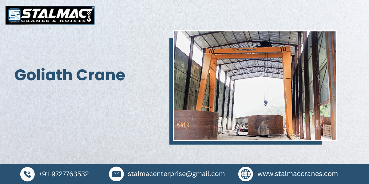 Goliath Crane Manufacturer in India – Stalmac Enterprise
