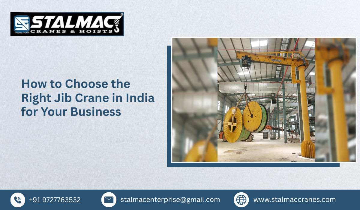 How to Choose the Right Jib Crane in India for Your Business