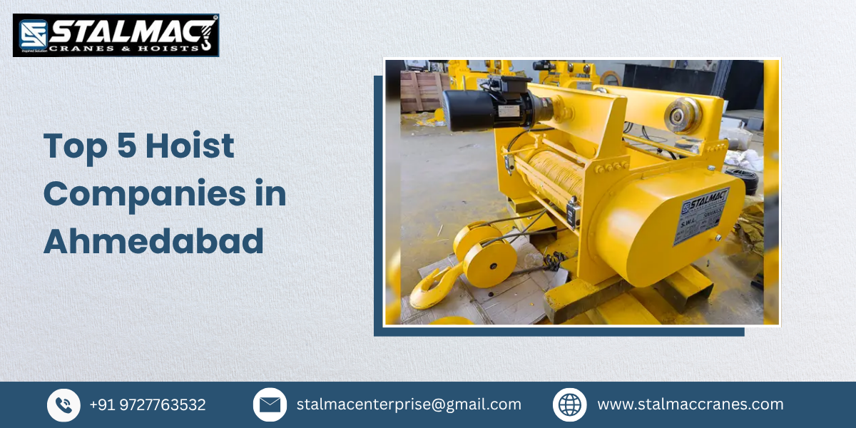 Top 5 Hoist Companies in Ahmedabad – Stalmac Enterprise