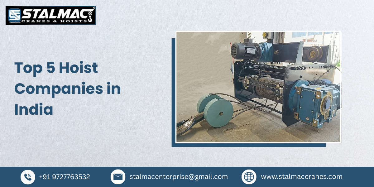 Top 5 Hoist Companies in India – Stalmac Enterprise