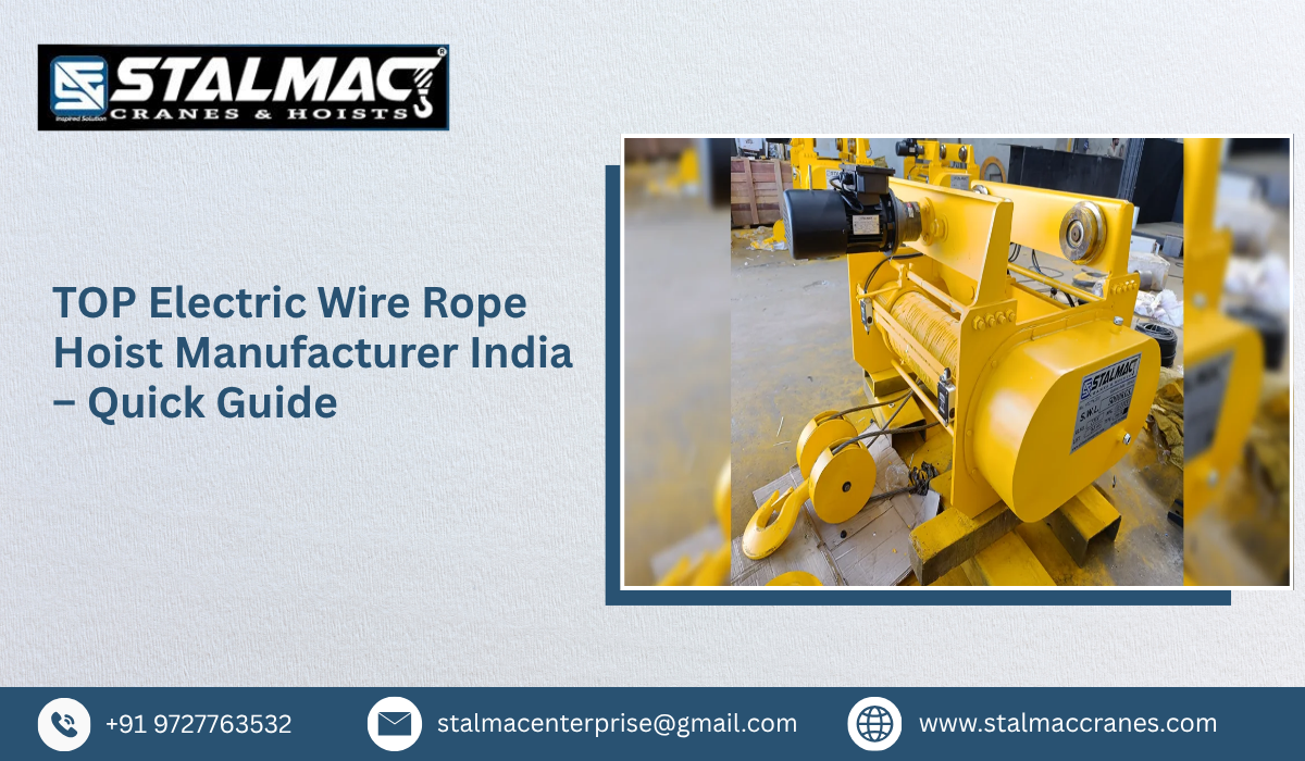TOP Electric Wire Rope Hoist Manufacturer India – Quick Guide