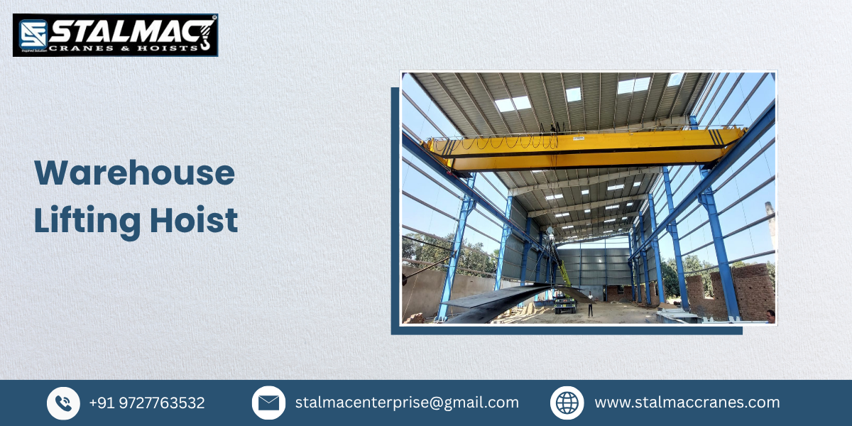 Warehouse Lifting Hoist Manufacturer in India – Stalmac Enterprise